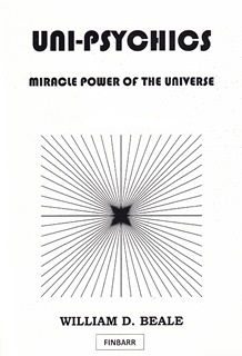 UNI-PSYCHICS Miracle Power of The Universe By William Beale